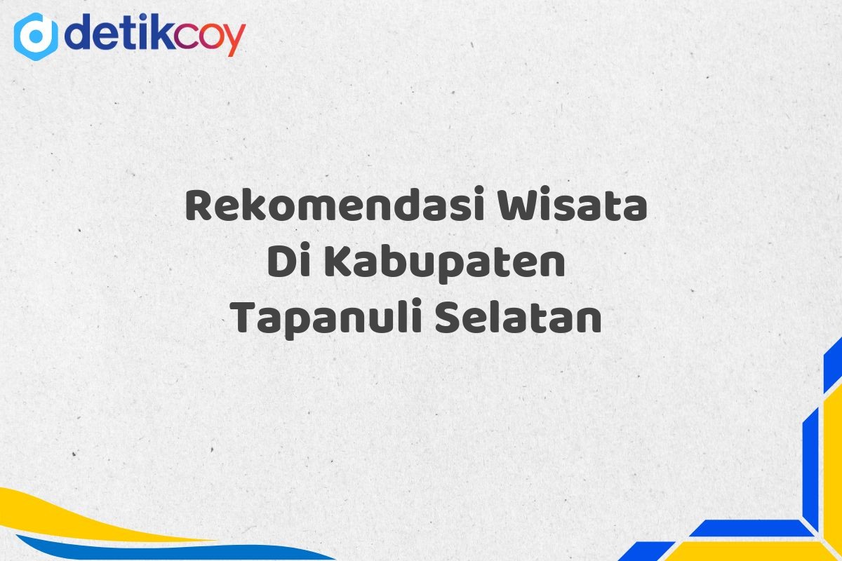 Rekomendasi Wisata Di Kabupaten Tapanuli Selatan