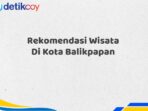 Rekomendasi Wisata Di Kota Balikpapan