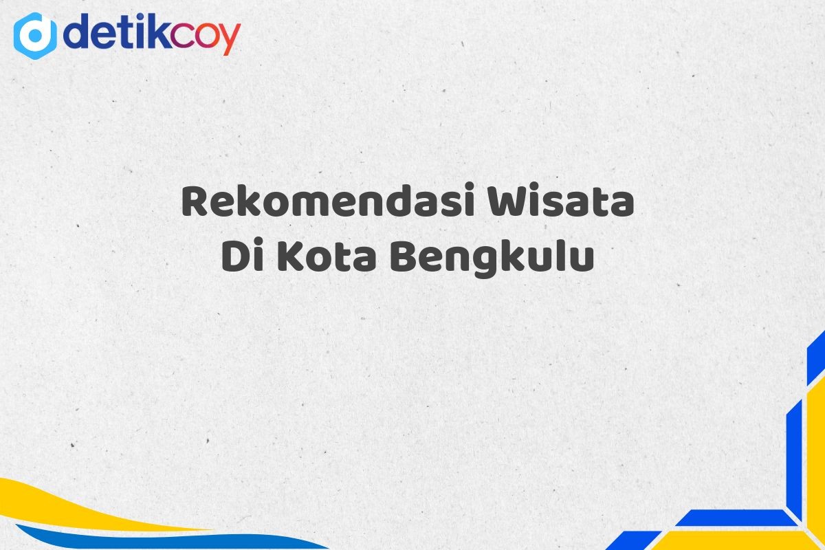 Rekomendasi Wisata Di Kota Bengkulu