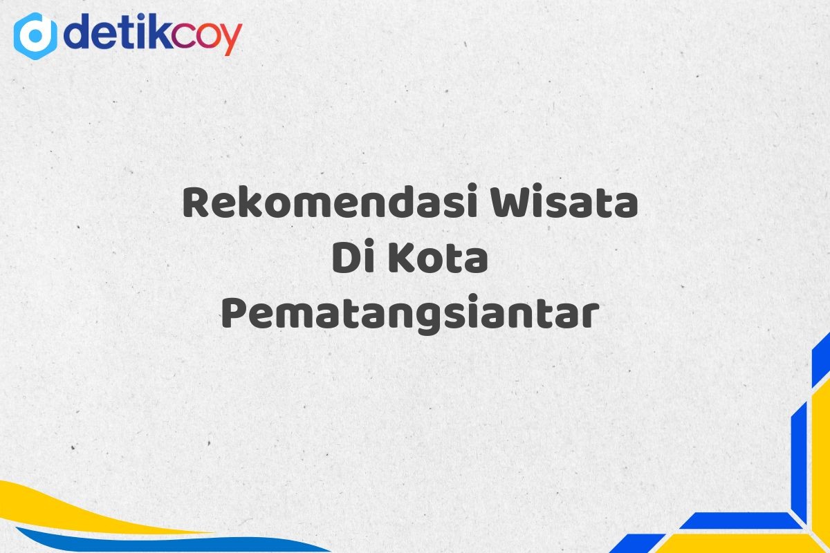 Rekomendasi Wisata Di Kota Pematangsiantar