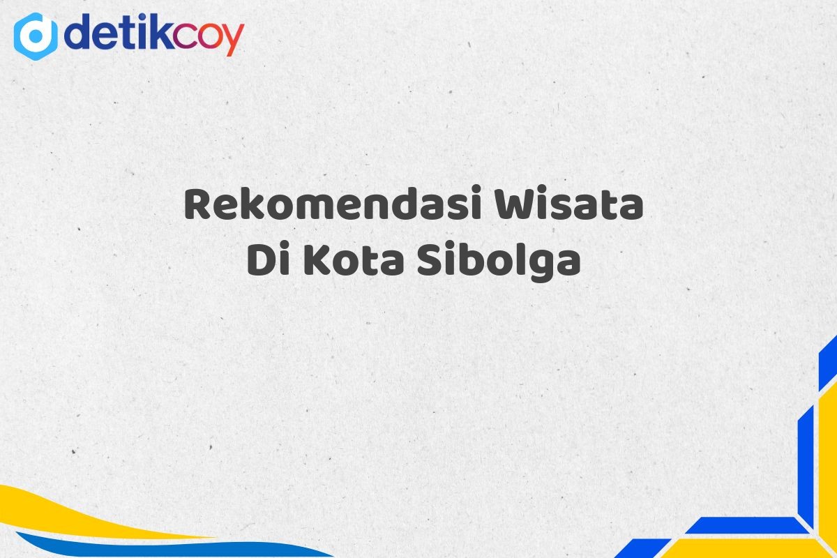 Rekomendasi Wisata Di Kota Sibolga