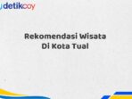 Rekomendasi Wisata Di Kota Tual