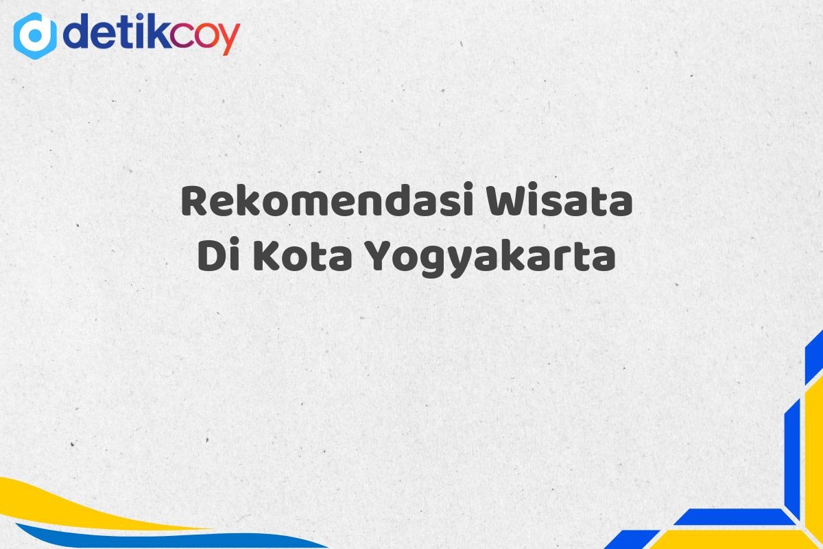 Rekomendasi Wisata Di Kota Yogyakarta