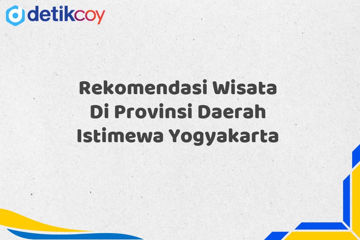 Rekomendasi Wisata Di Provinsi Daerah Istimewa Yogyakarta