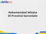 Rekomendasi Wisata Di Provinsi Gorontalo