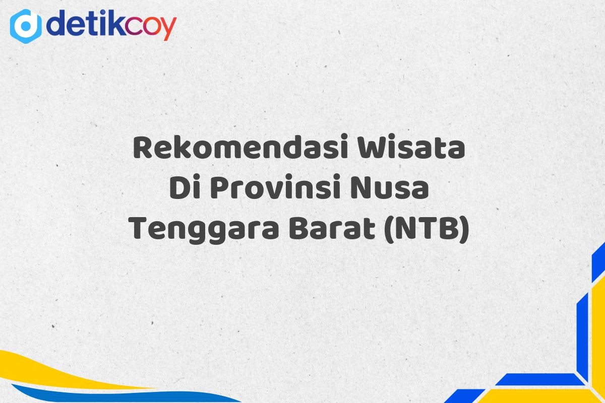 Rekomendasi Wisata Di Provinsi Nusa Tenggara Barat (NTB)