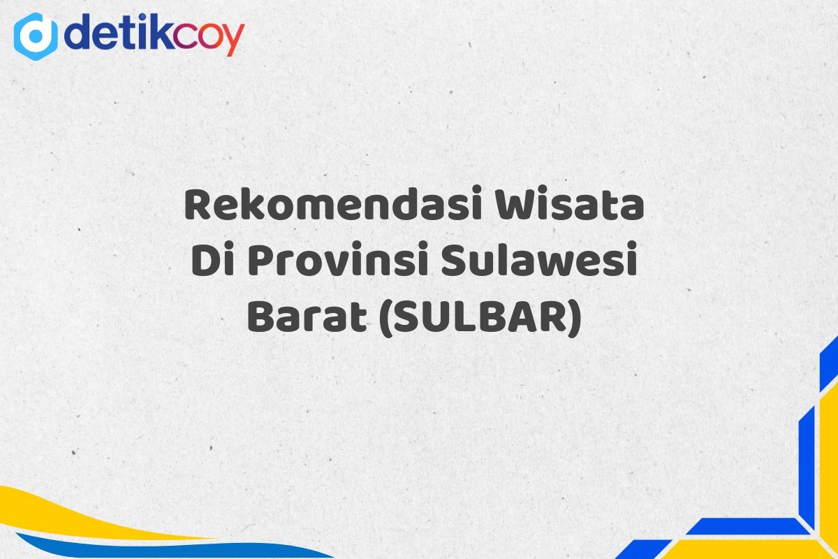 Rekomendasi Wisata Di Provinsi Sulawesi Barat (SULBAR)