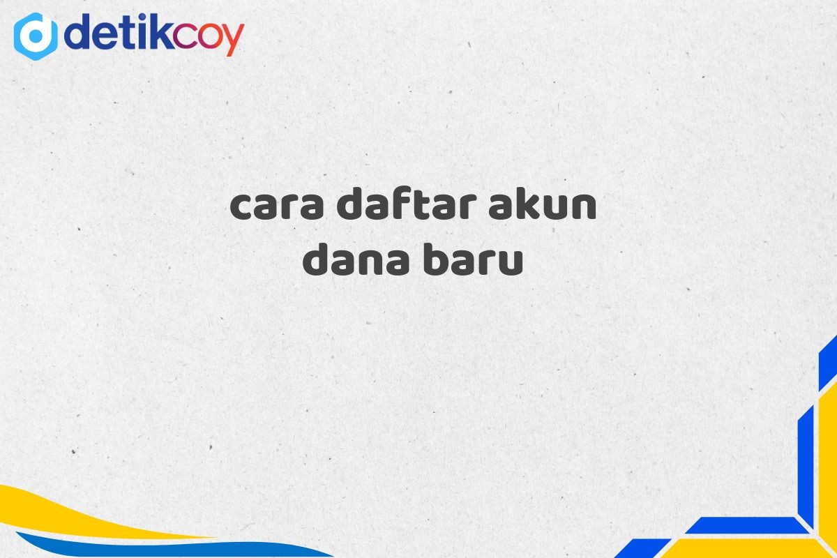 cara daftar akun dana baru