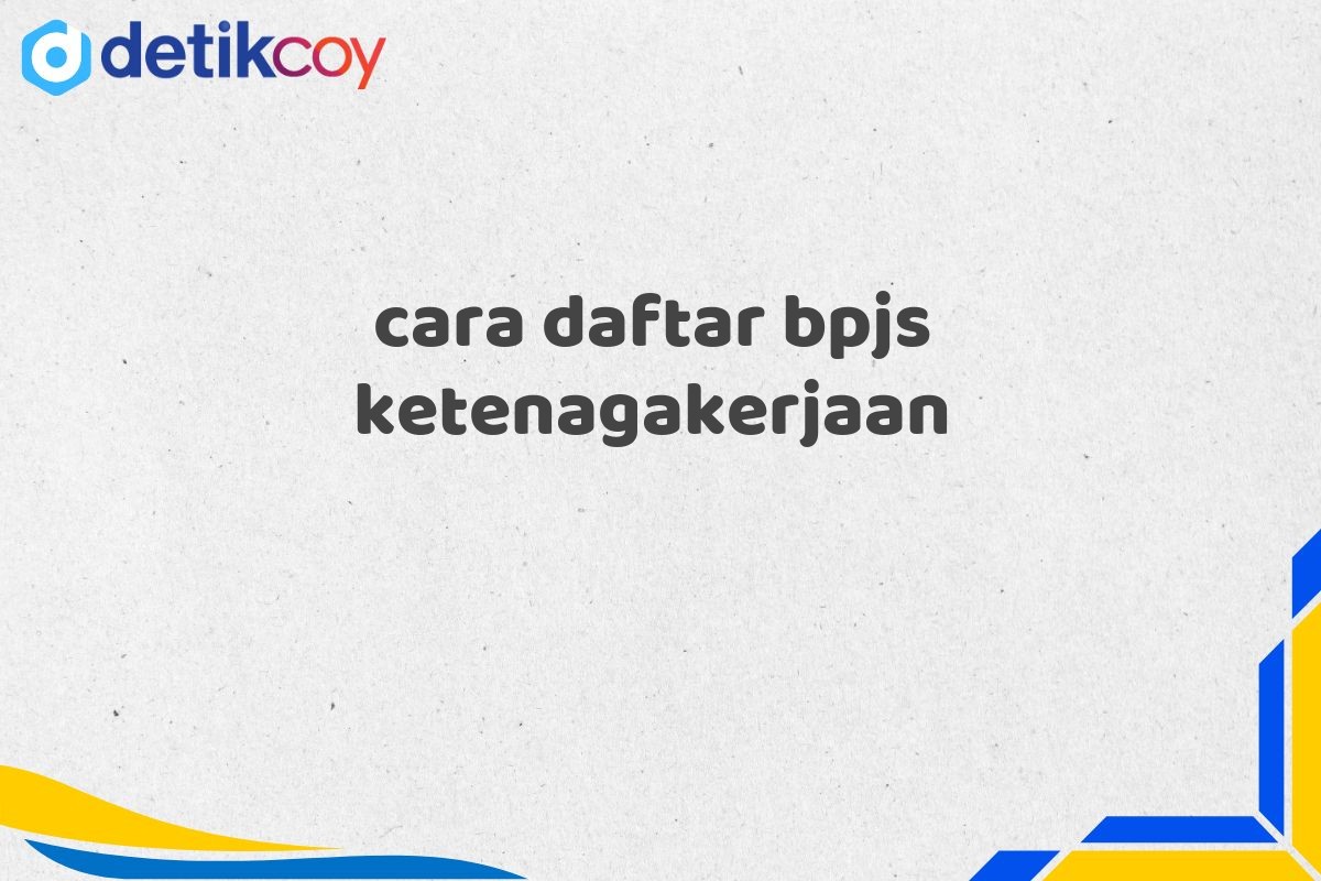 cara daftar bpjs ketenagakerjaan