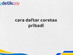 cara daftar coretax pribadi