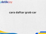 cara daftar grab car