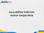 cara daftar indriver motor tanpa skck