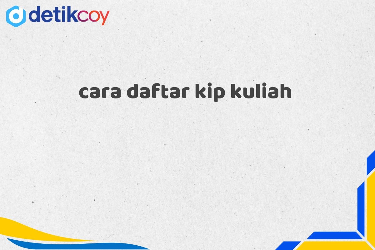 cara daftar kip kuliah