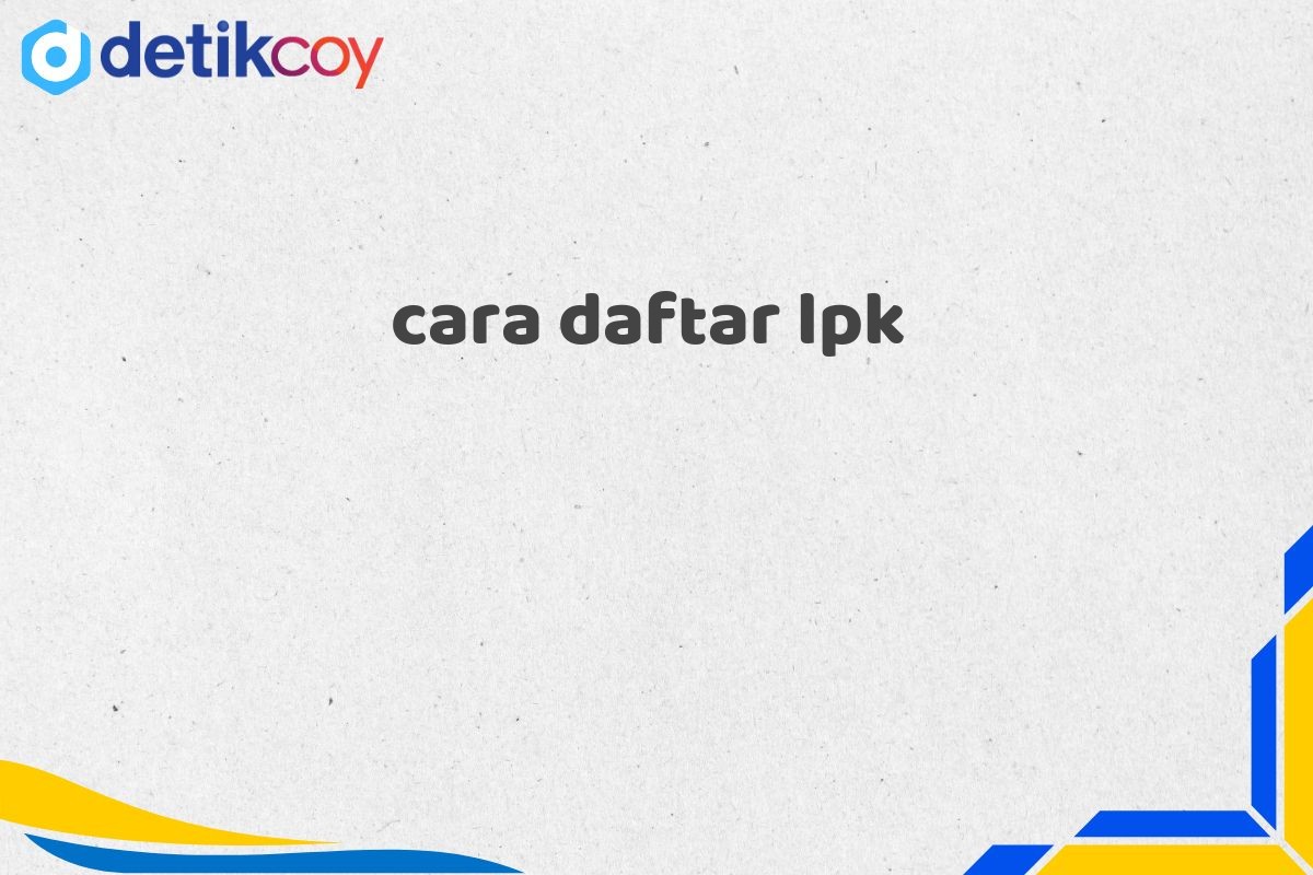 cara daftar lpk