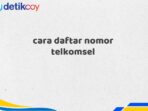 cara daftar nomor telkomsel