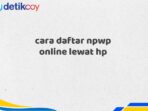 cara daftar npwp online lewat hp