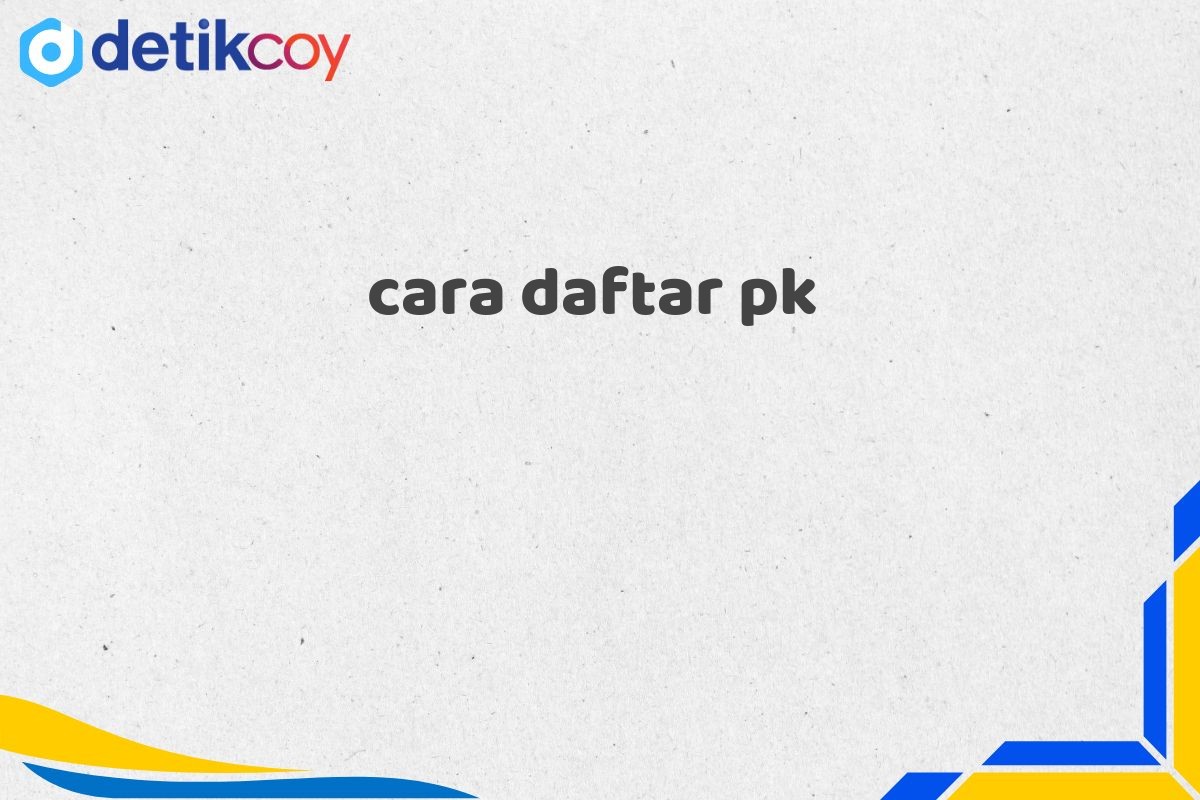 cara daftar pk