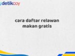 cara daftar relawan makan gratis