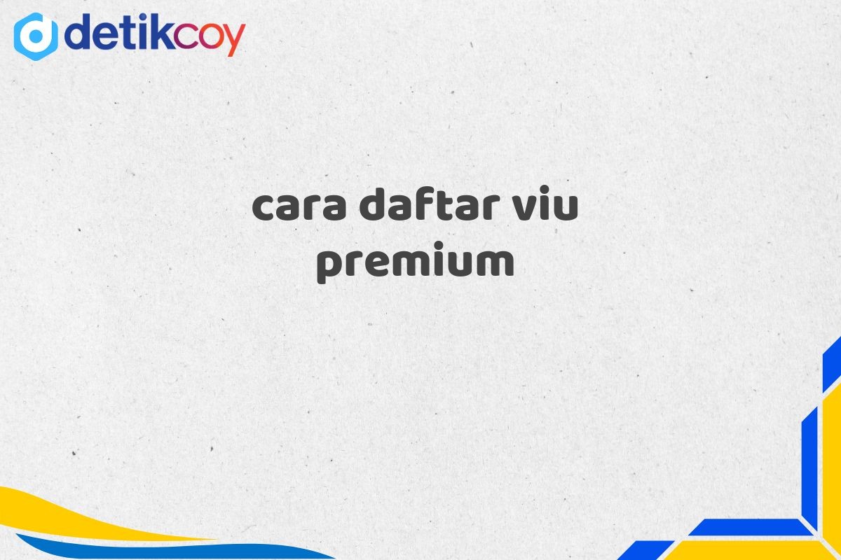 cara daftar viu premium