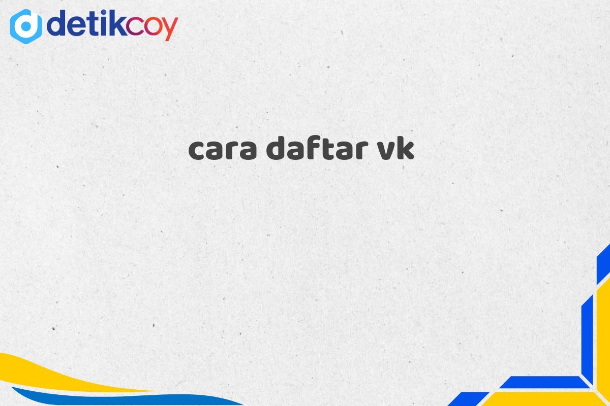 cara daftar vk