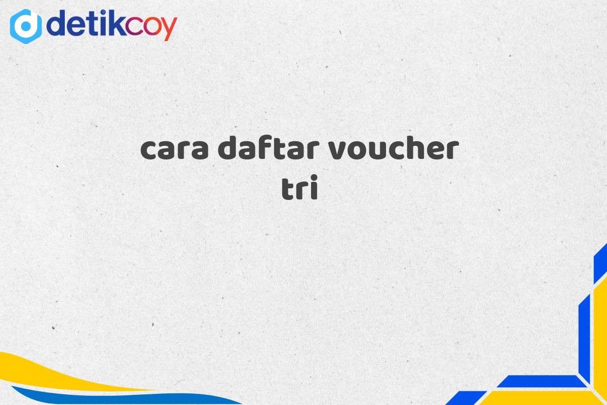 cara daftar voucher tri