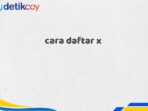 cara daftar x