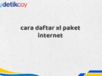 cara daftar xl paket internet