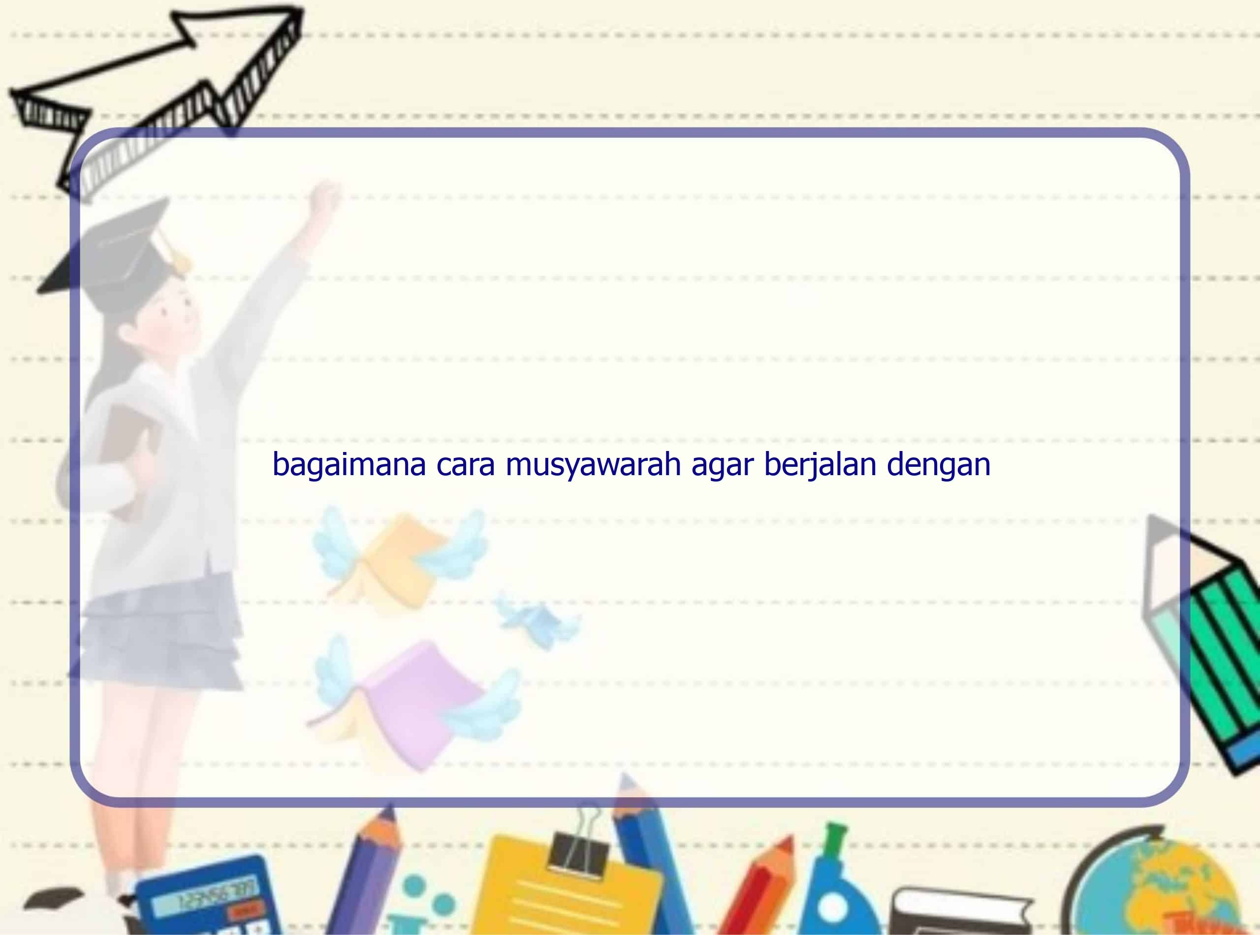 Rahasia Musyawarah Lancar Tips Ampuh Raih Kesepakatan!