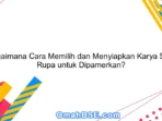 Bagaimana Cara Memastikan Dokumentasi Karya Seni Rupa Yang Baik?