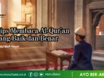 Bagaimana Cara Membaca Alquran Yang Benar