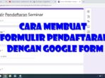 Bagaimana Cara Membuat Google Form