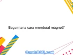 Bagaimana Cara Membuat Magnet