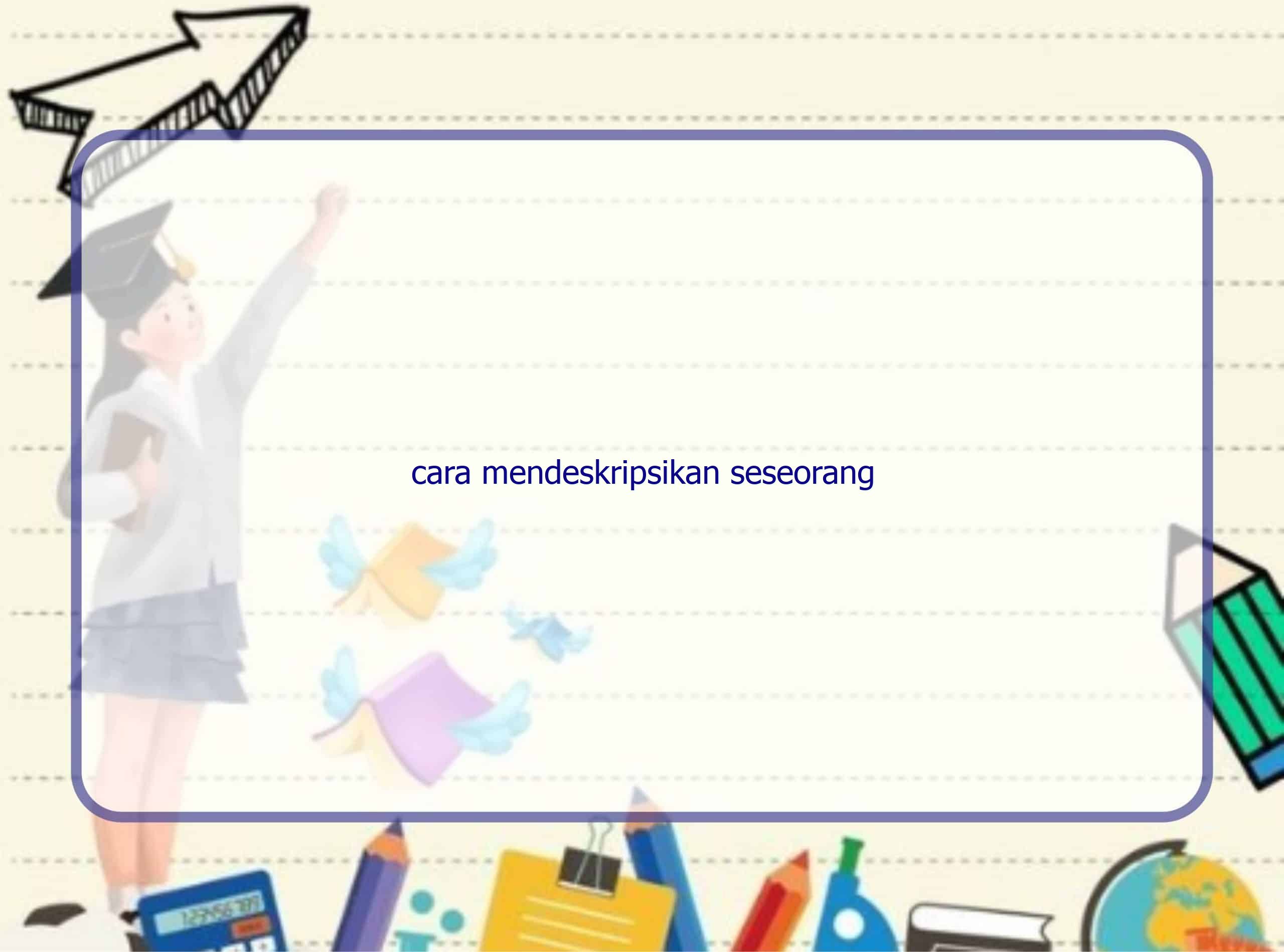 Rahasia Mendeskripsikan Seseorang Panduan Jitu Menarik!