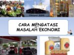 Bagaimana Cara Mengatasi Masalah Ekonomi Yang Timbul Akibat Distribusi