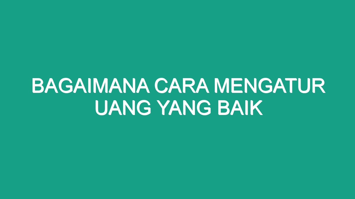 Rahasia Atur Uang Kaya Raya Tanpa Ribet!