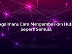 Bagaimana Cara Mengembalikan Hutan Seperti Semula