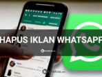 Bagaimana Cara Menghilangkan Iklan Di Whatsapp