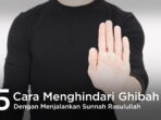 Bagaimana Cara Menghindari Ghibah