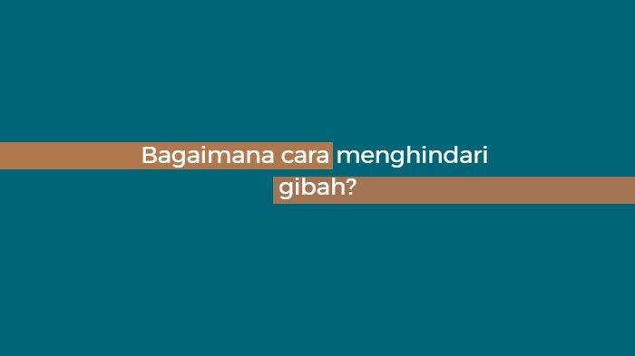 Stop Gibah! Rahasia Hindari Gosip Jaga Hati Tenang