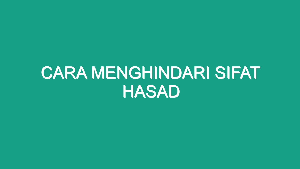 Stop Iri Hati! Rahasia Hidup Tenang Bahagia