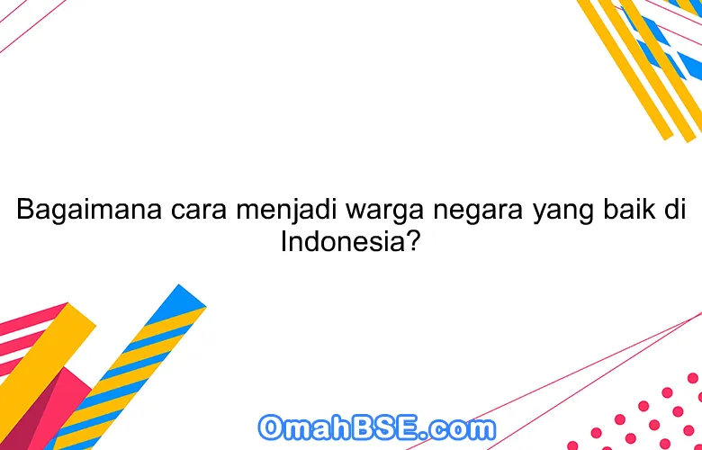 Jadi Warga Negara Taat Hukum? Begini Caranya!