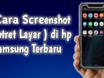 Bagaimana Cara Screenshot Di Hp Samsung